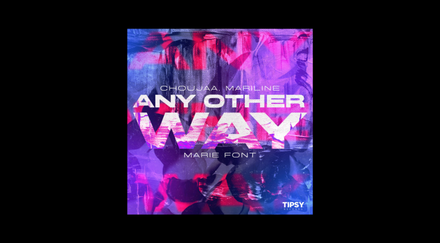 Any Other Way” is new techno-inspired future house by Choujaa & Mariline featuring Marie Font